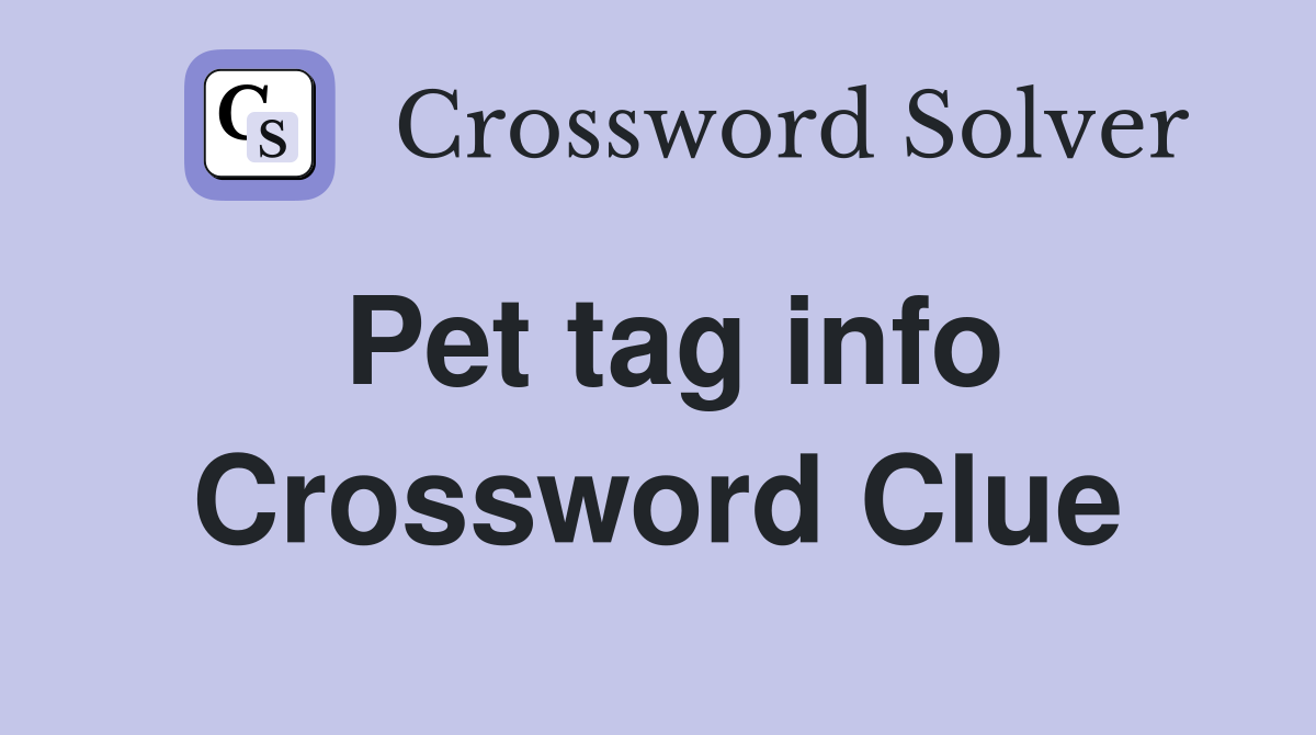 pet-tag-info-crossword-clue-answers-crossword-solver